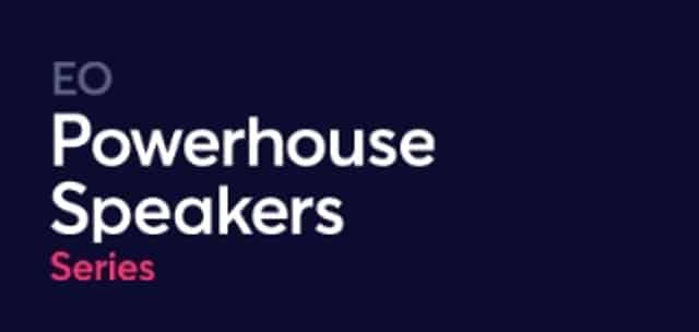 Entrepreneurs’ Organisation Powerhouse Speakers